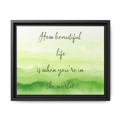 How Beautiful Life Is Watercolor Green Framed Canvas Wall Art