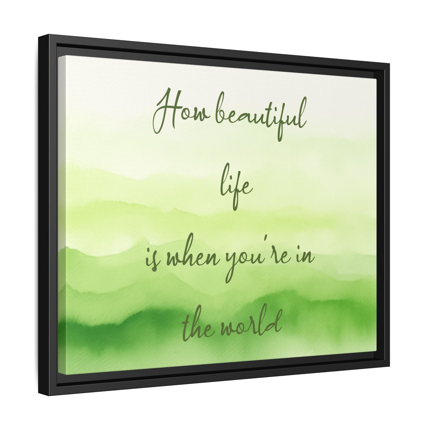 How Beautiful Life Is Watercolor Green Framed Canvas Wall Art