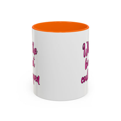 What's The Best That Could Happen Ceramic Coffee Mug