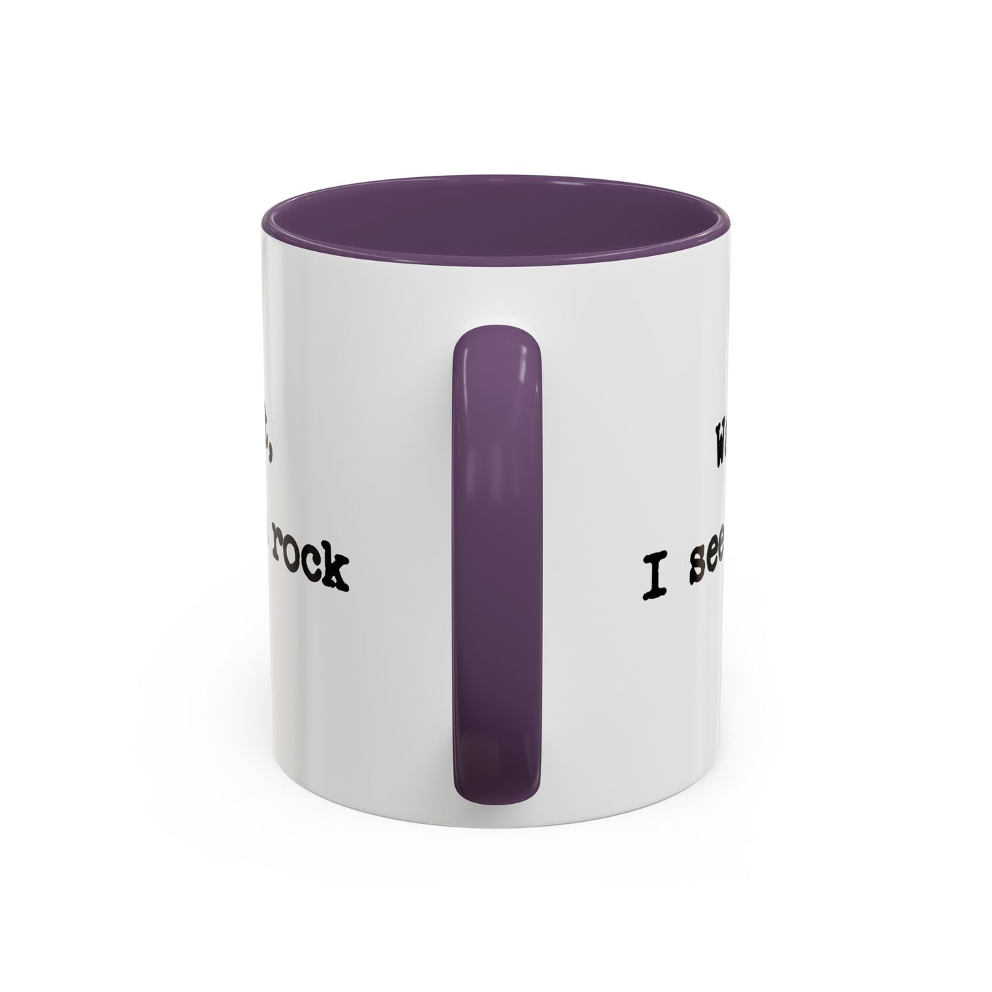 Wait I See A Rock Coffee Ceramic Mug