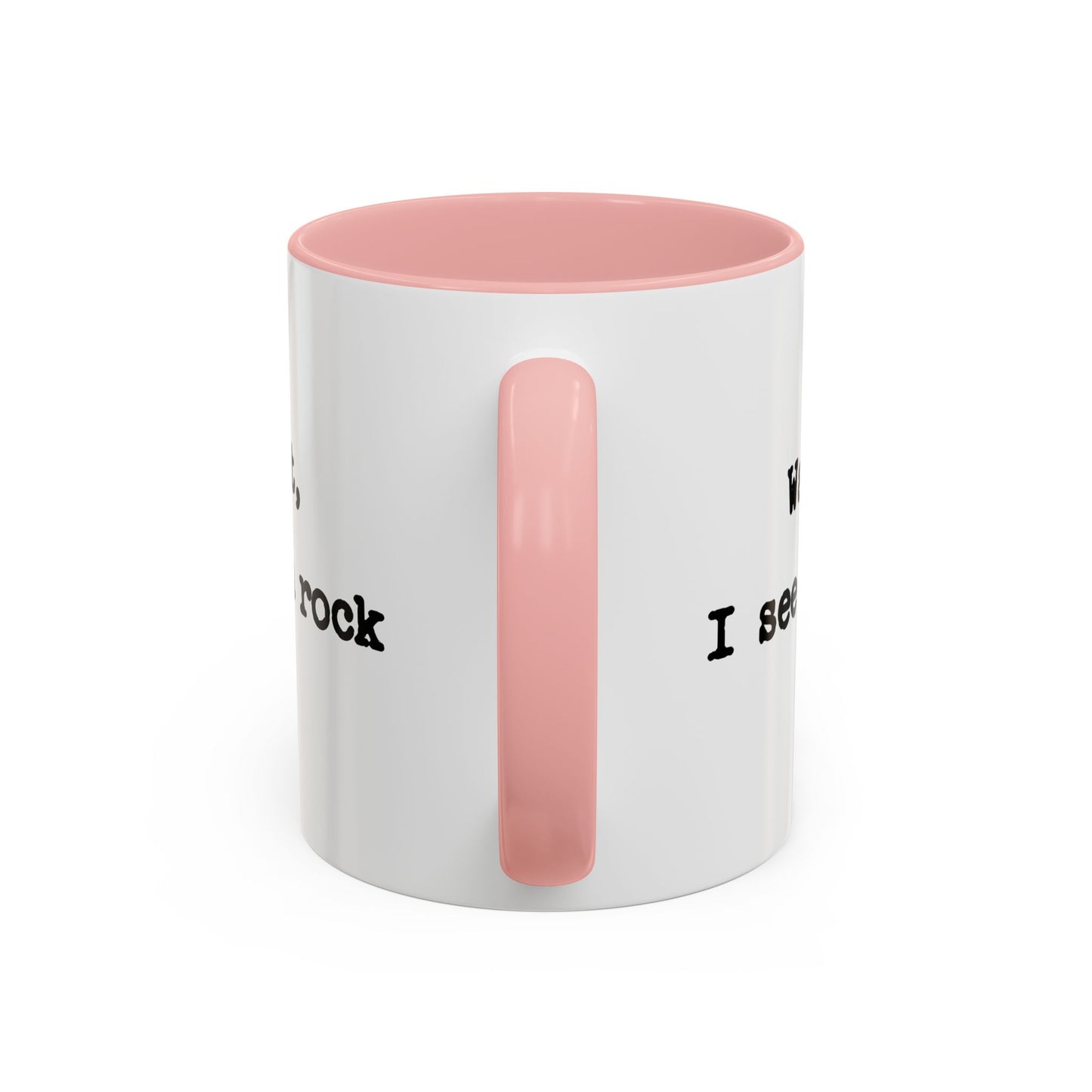 Wait I See A Rock Coffee Ceramic Mug