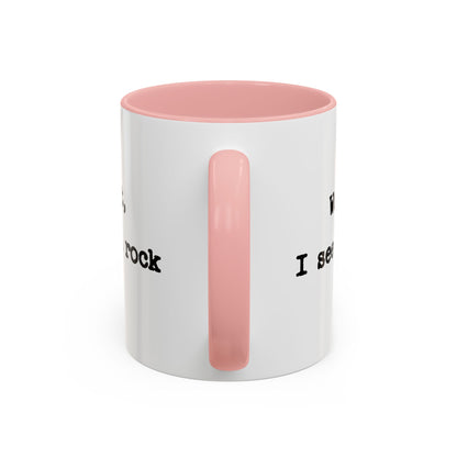 Wait I See A Rock Coffee Ceramic Mug