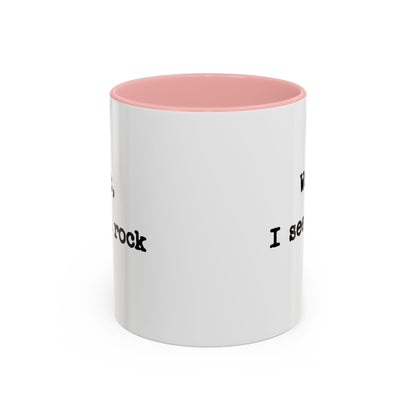 Wait I See A Rock Coffee Ceramic Mug