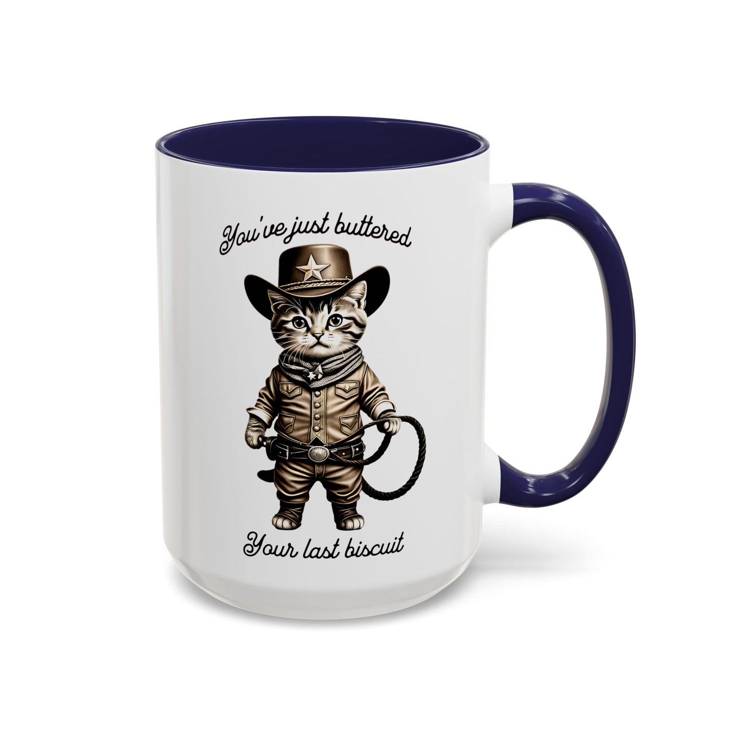 "You're Just Buttered Your Last Biscuit " Cowboy Kitty Mug