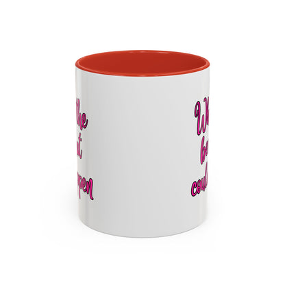 What's The Best That Could Happen Ceramic Coffee Mug