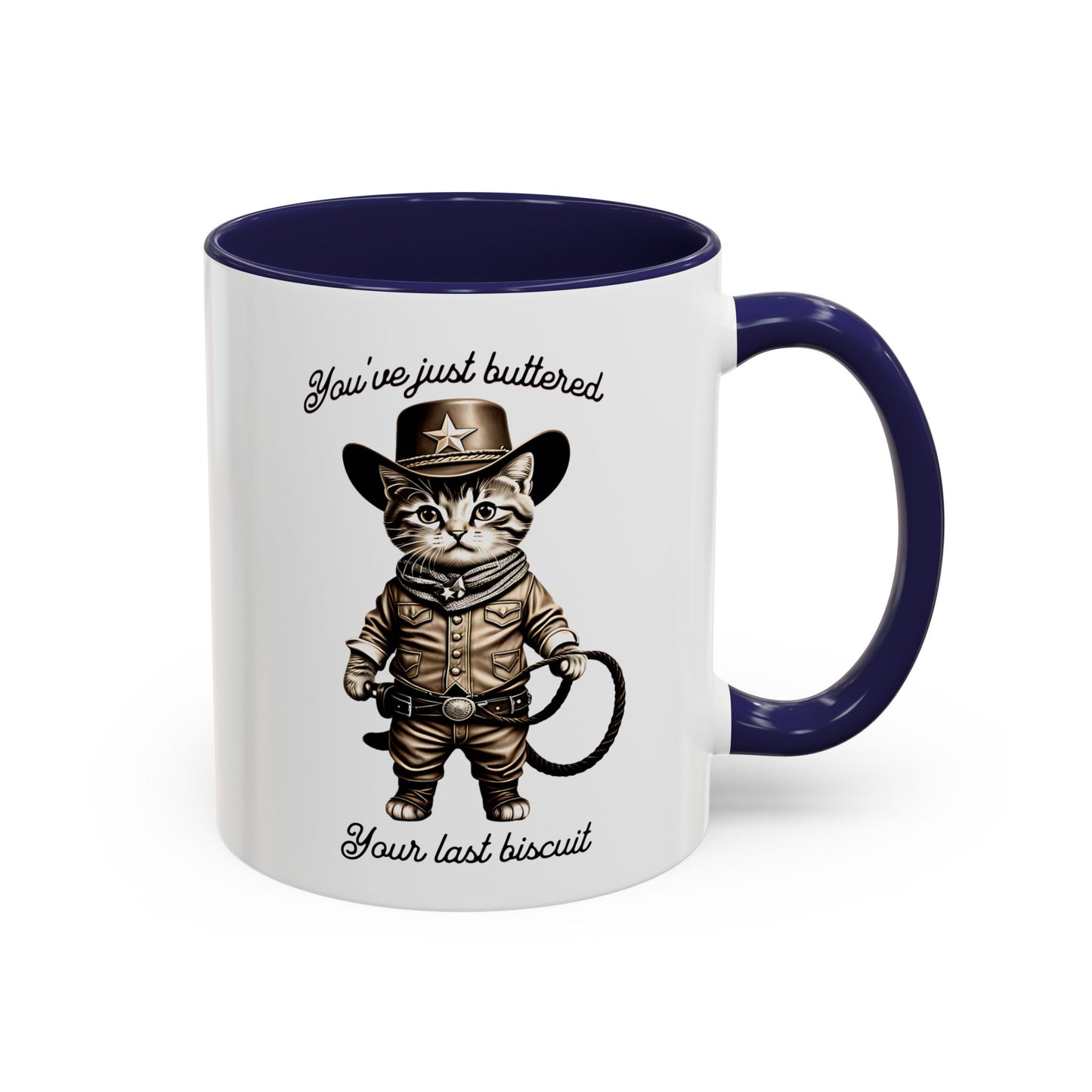 "You're Just Buttered Your Last Biscuit " Cowboy Kitty Mug