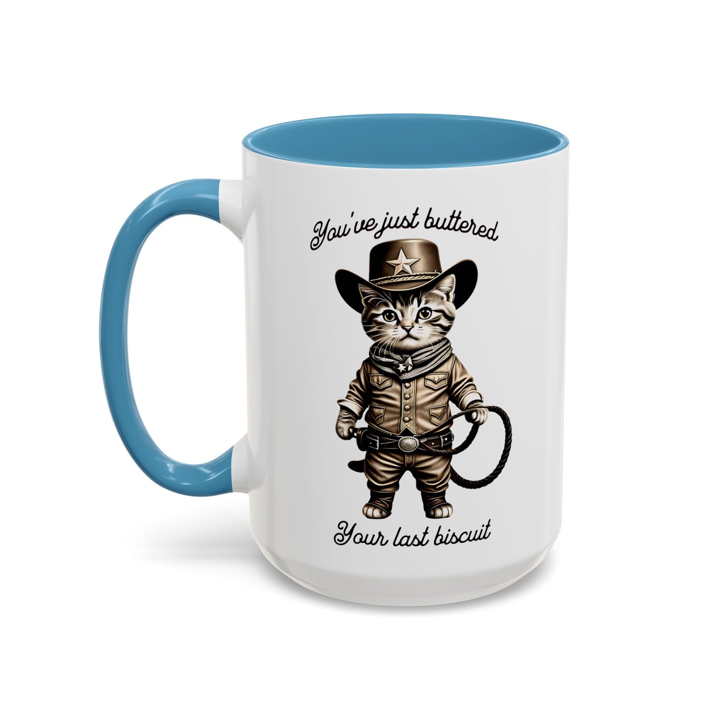 "You're Just Buttered Your Last Biscuit " Cowboy Kitty Mug