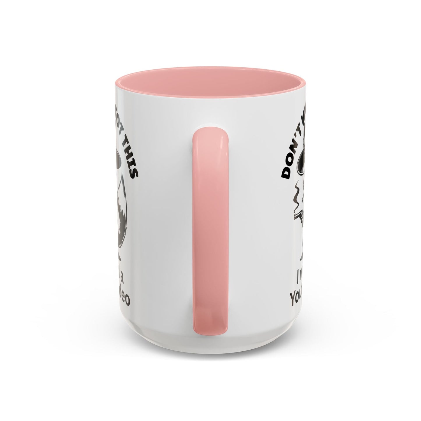 Dont Worry I Got This Mug