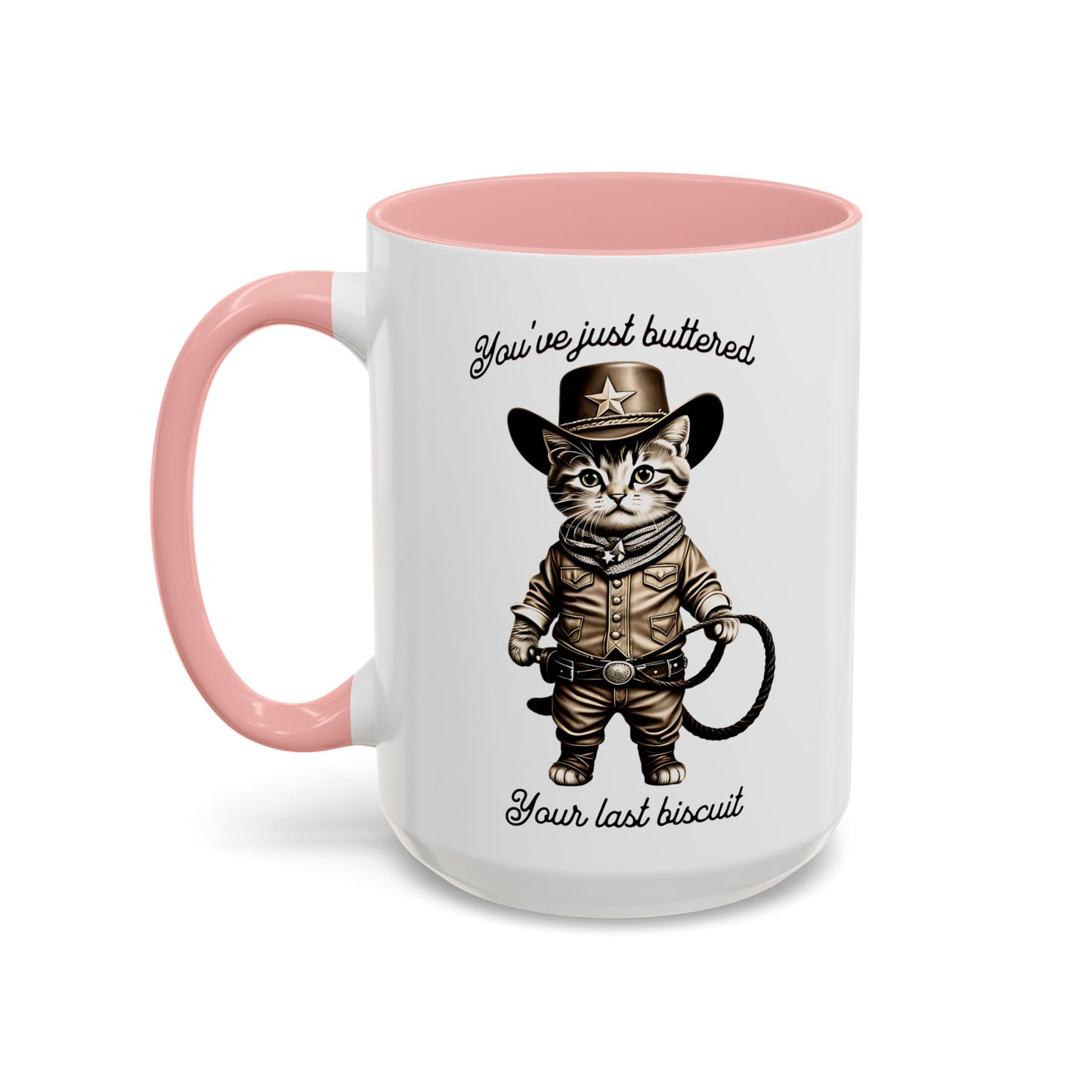 "You're Just Buttered Your Last Biscuit " Cowboy Kitty Mug