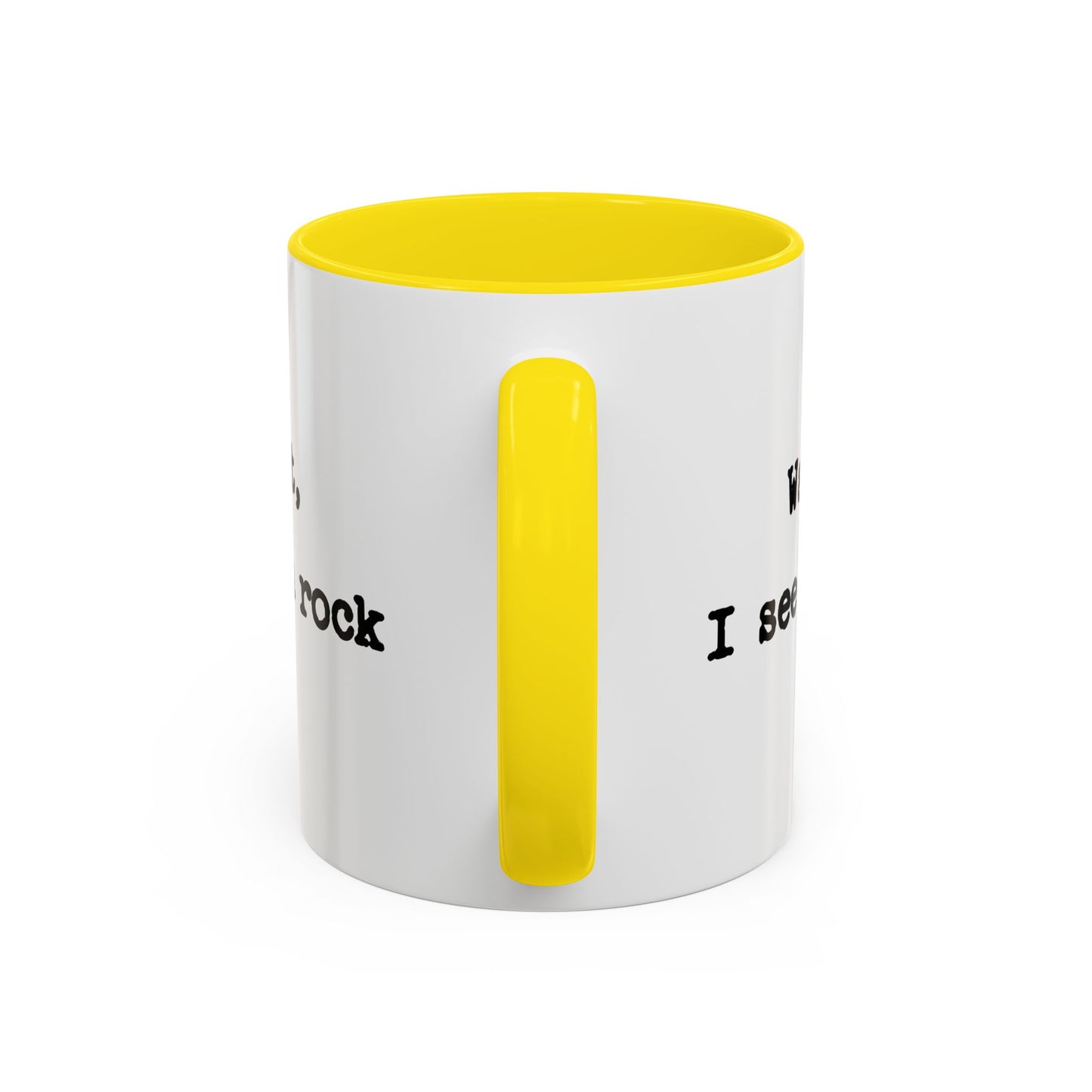 Wait I See A Rock Coffee Ceramic Mug