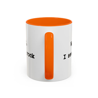 Wait I See A Rock Coffee Ceramic Mug