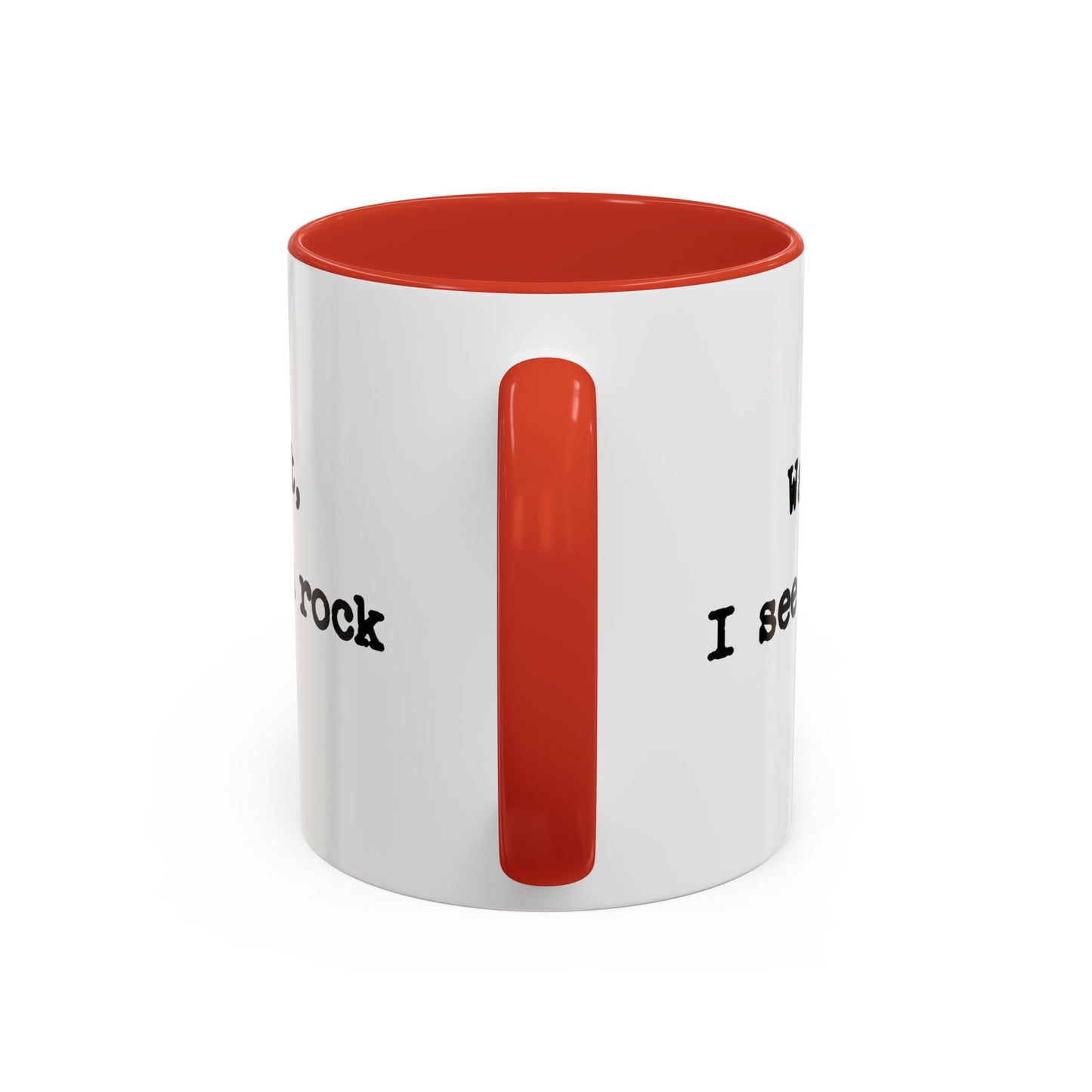 Wait I See A Rock Coffee Ceramic Mug