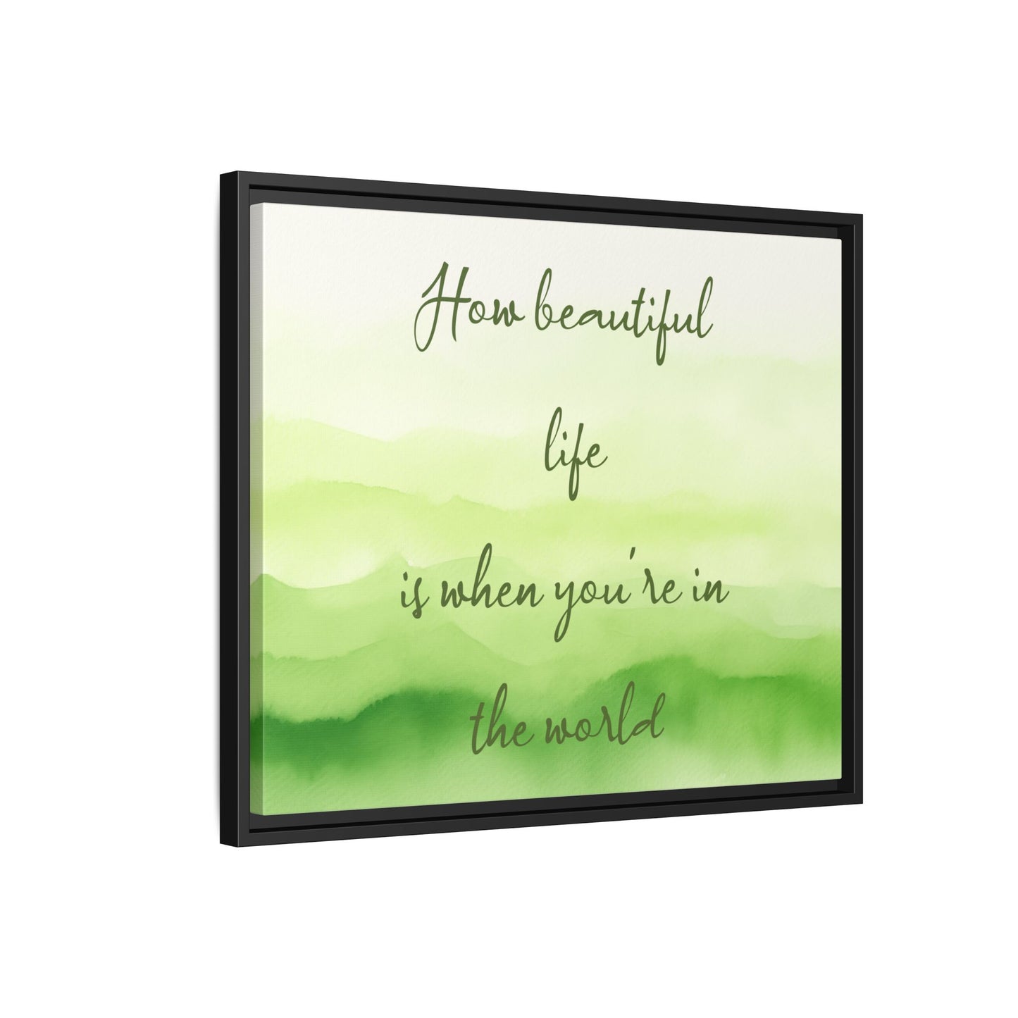 How Beautiful Life Is Watercolor Green Framed Canvas Wall Art