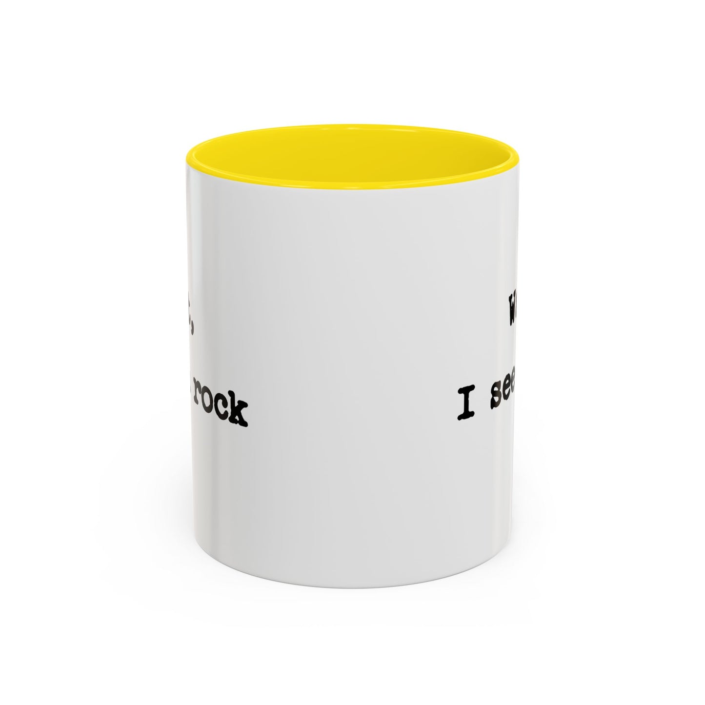 Wait I See A Rock Coffee Ceramic Mug