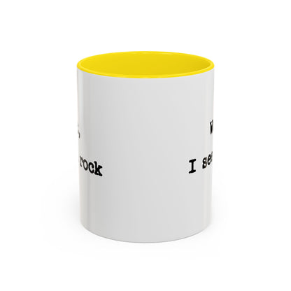 Wait I See A Rock Coffee Ceramic Mug