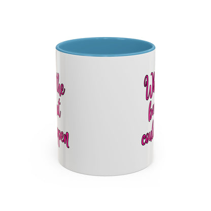 What's The Best That Could Happen Ceramic Coffee Mug