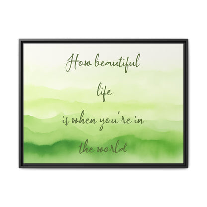 How Beautiful Life Is Watercolor Green Framed Canvas Wall Art