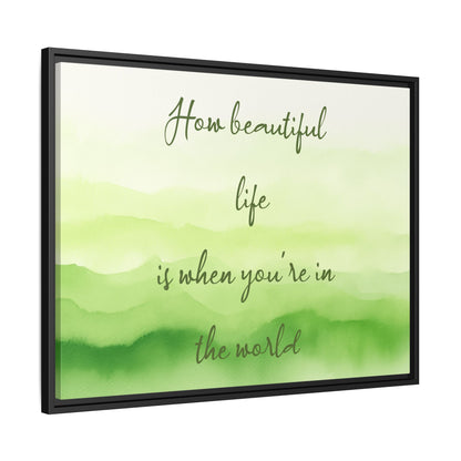How Beautiful Life Is Watercolor Green Framed Canvas Wall Art